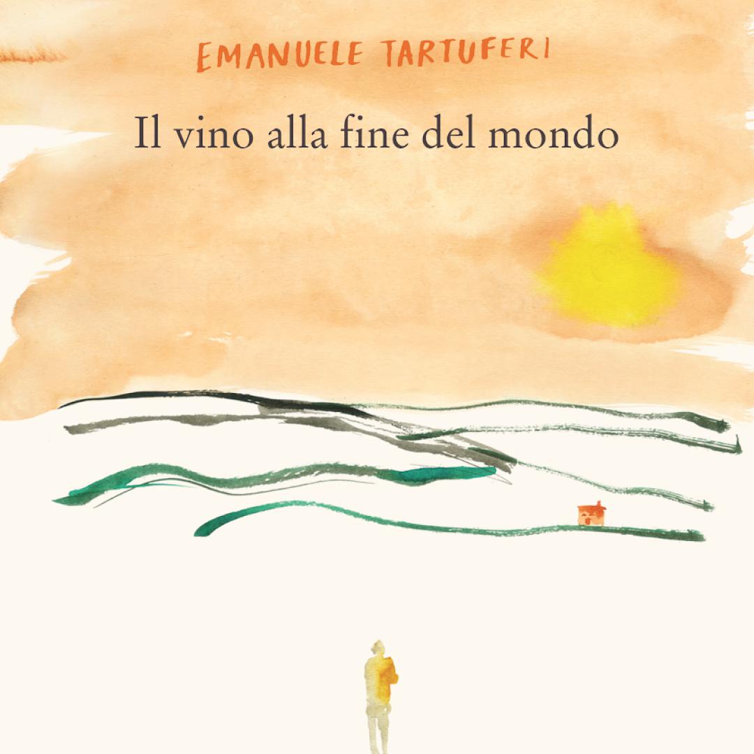 Emanuele Tartuferi - Il vino alla fine del mondo Emanuele Tartuferi - Il vino alla fine del mondo